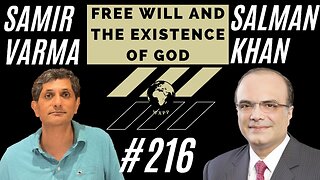 Salman Khan and Samir Varma (Free Will and the Existence of God) #216 #god #podcast