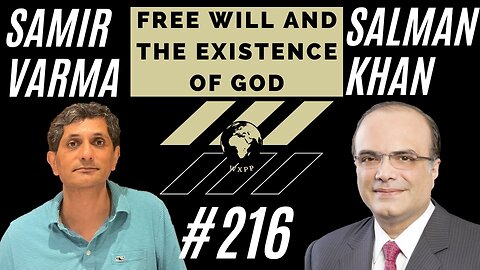 Salman Khan and Samir Varma (Free Will and the Existence of God) #216 #god #podcast