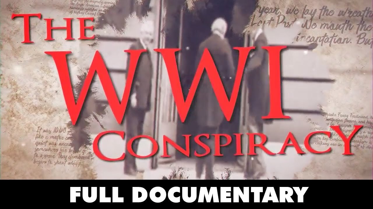 The WW1 Conspiracy (Full Documentary by The Corbett Report)