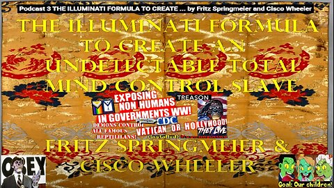 Podcast 3 THE ILLUMINATI FORMULA TO CREATE ... by Fritz Springmeier and Cisco Wheeler