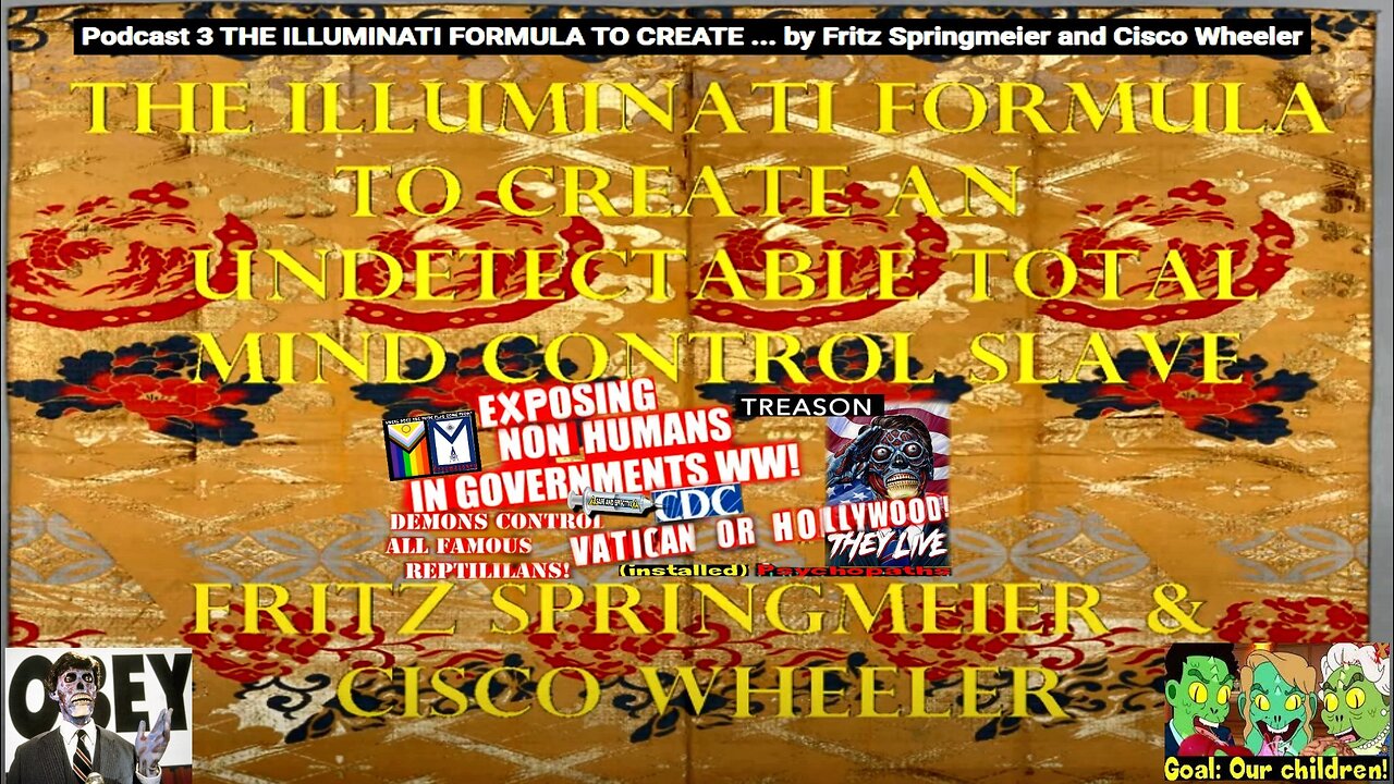 Podcast 3 THE ILLUMINATI FORMULA TO CREATE ... by Fritz Springmeier and Cisco Wheeler
