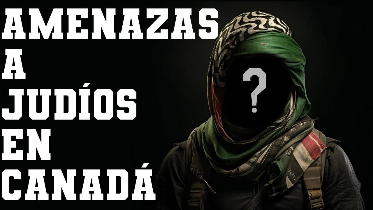 Alerta de viaje: Amenazas a judíos en Canadá