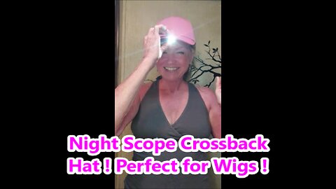 Night Scope Crossback Hat | Perfect for Wigs | Great for Ponytail & Buns