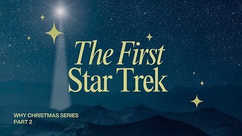 Why Christmas, Pt 2 - The First Star Trek