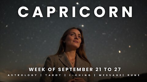 CAPRICORN Week of September 21 to 27