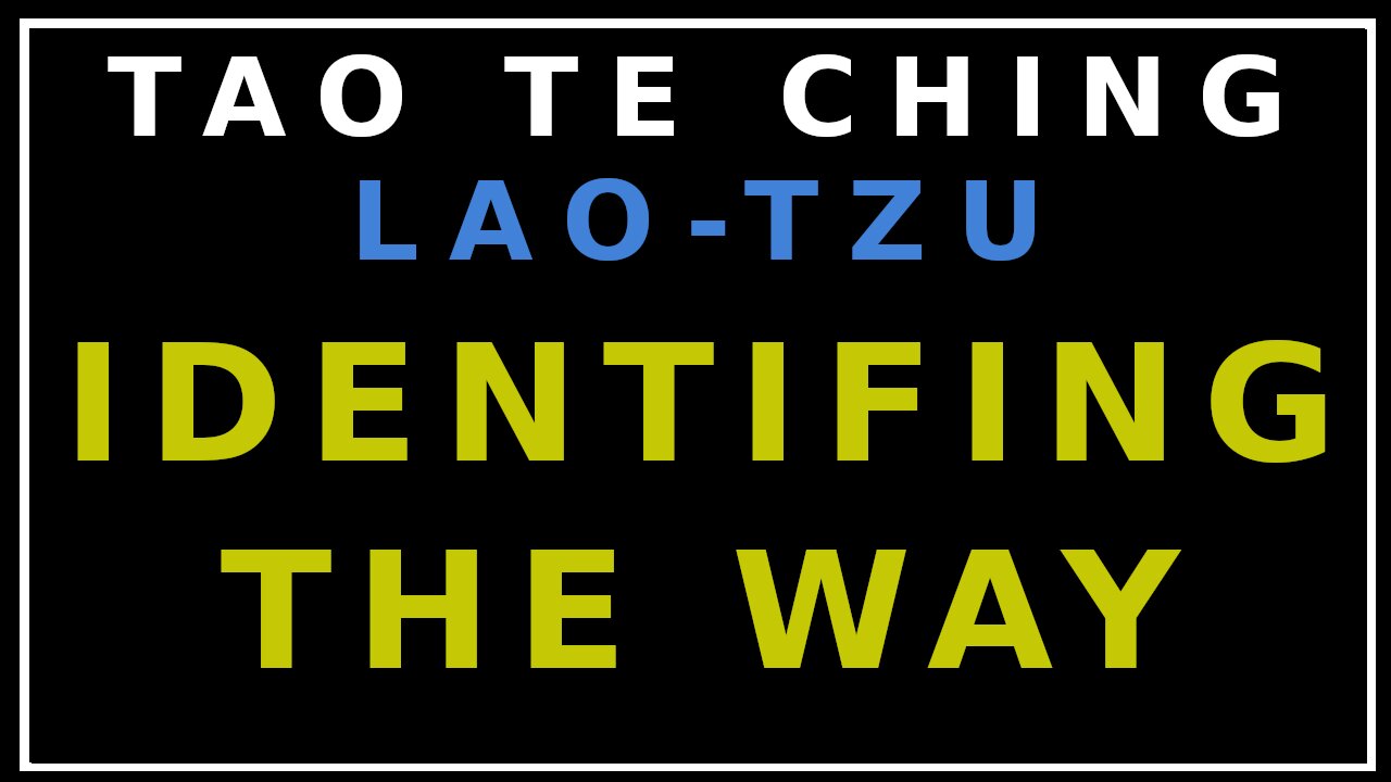 Esoterica: Exploring the Dao De Jing by Laozi, Part 1 | Pitt’s Take on the Way