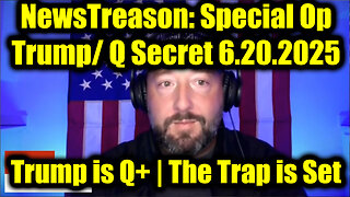 NewsTreason: Trump/ Q Secret 6.20.25, Trump's Mass Arrests - Prepare for Blackout, EBS, Military Law; Special Op in Full Swing