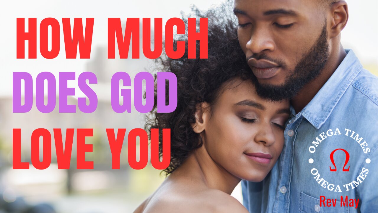 How Much Does God Love You