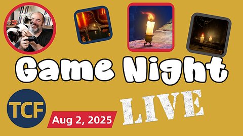 TCF Game Night — Candleman LIVE: Chill Hangout with Dan & Ele (And maybe Mrs. TCF)