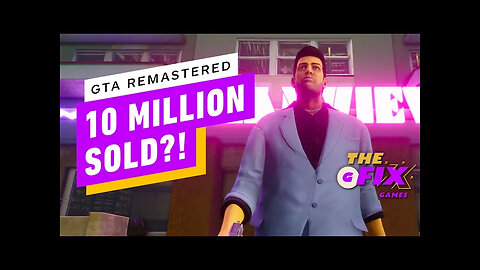 GTA Remastered Trilogy May Have Sold Up to 10 Million Units - IGN Daily Fix