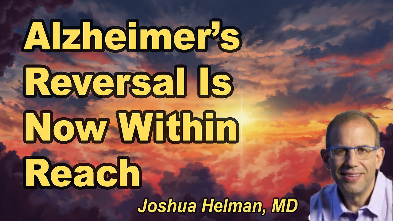 Reversing & Preventing Alzheimer’s: Finally There is Hope