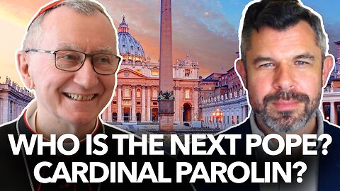 Who is the Next Pope? Cardinal Parolin? - Dr. Taylor Marshall Podcast
