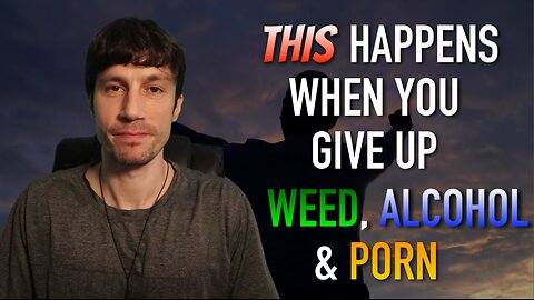 Reasons to Give Up Weed, Alcohol & P*rn and How To Do it!