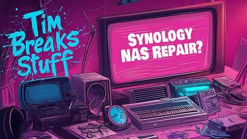 Synology NAS Repair | Tim Breaks Stuff!