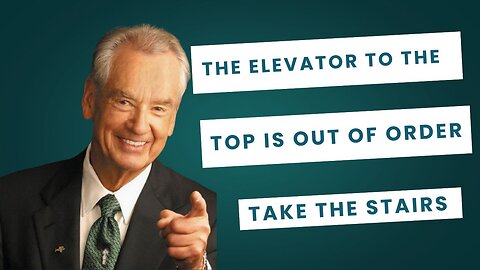 The Elevator To The top is out of Order Take The Stairs ! By Zig Ziglar Motivational Speech