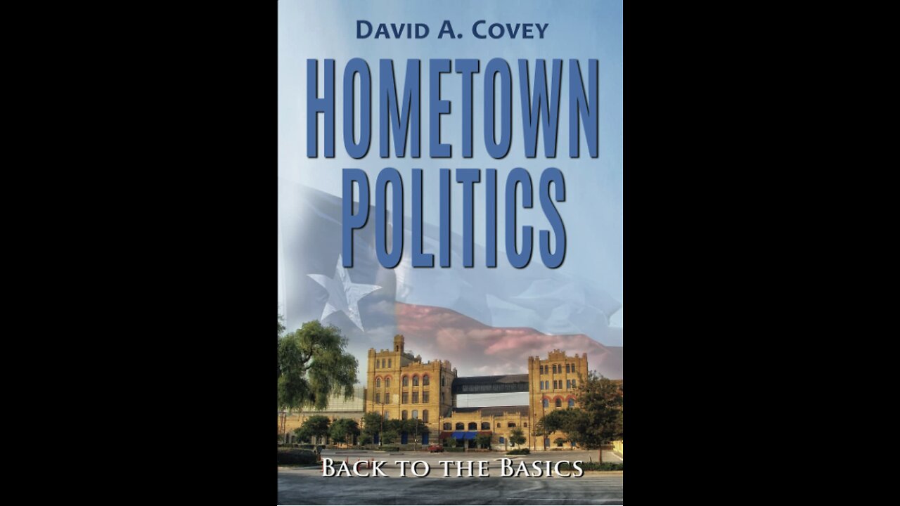Hometown Politics: Back to the Basics with Author David Covey. (2021)