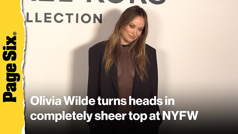 Olivia Wilde turns heads in completely sheer top at NYFW
