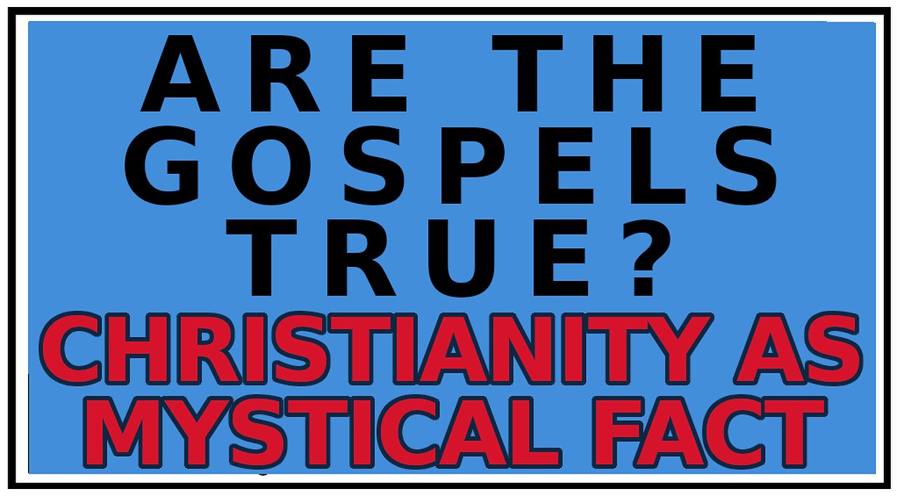 Exploring Gnosis: The Gospels -Christianity as a Mystical Fact