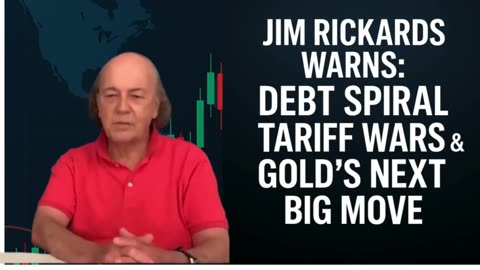⚡⚡BREAKING NEWS: Jim Rickards Warns: Debt Spiral, Tariff Wars, and Gold's Next Big Move
			
