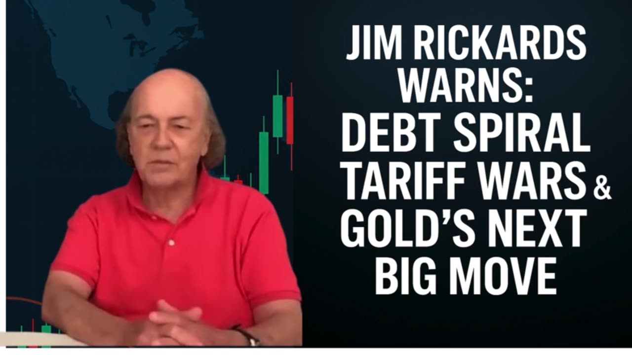 ⚡⚡BREAKING NEWS: Jim Rickards Warns: Debt Spiral, Tariff Wars, and Gold's Next Big Move