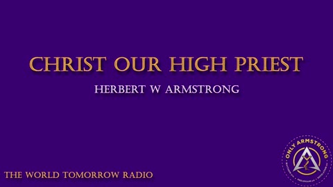 The World Tomorrow Radio- Christ Our High Priest