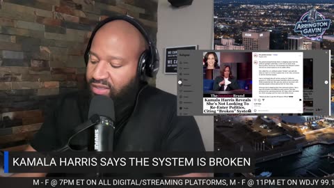 The Arrington Gavin Show "KAMALA SAY'S THE SYSTEM IS BROKEN"