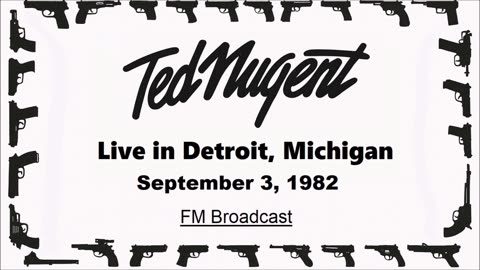 Ted Nugent - Live in Detroit, Michigan September 3, 1982 (FM Broadcast)