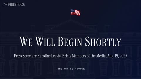 Press Secretary Karoline Leavitt Briefs Members of the Media, Aug. 19, 2025