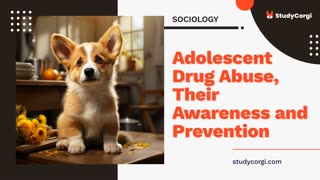 Adolescent Drug Abuse, Their Awareness and Prevention - Essay Example