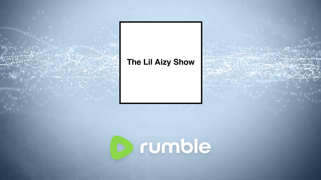 THE LIL AIZY SHOW
