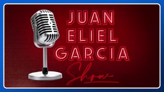 JUAN ELIEL GARCIA SHOW - 5-23-25