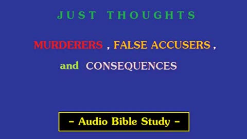 Just Thoughts - Murderers, False Accusers and Consequences (2012) Retro