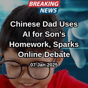 Chinese Dad Uses AI for Son's Homework, Sparks Online Debate