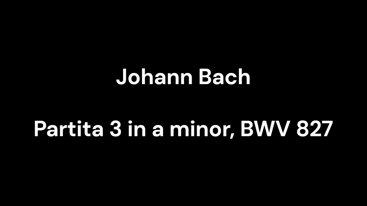 Partita 3 in a minor, BWV 827