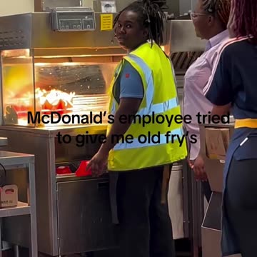 McDonald's employee tried to give me old fry's