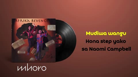 MHORO - WILLIS WATAFFI AFIRIKA ( AFRIKA REVENGE )