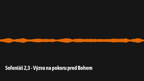 Sofoniáš 2,3 - Výzva na pokoru pred Bohom