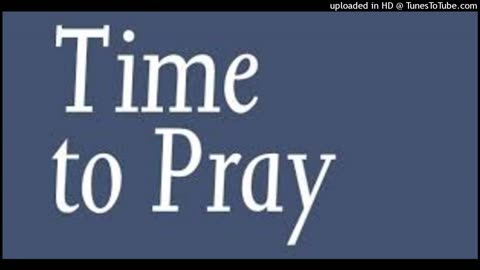 It's Time To Pray