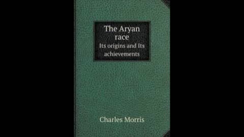 The Aryan Race: Its Origins and Its Achievements. Chapter 4 part 1.
