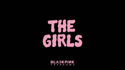 BLACKPINK THE GIRLS [MV]