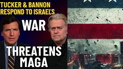 P2 🔥 Tucker & Bannon React: Israel-Iran War Threatens MAGA Movement