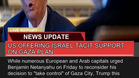 US Offering Israel Tacit Support on Gaza Plan