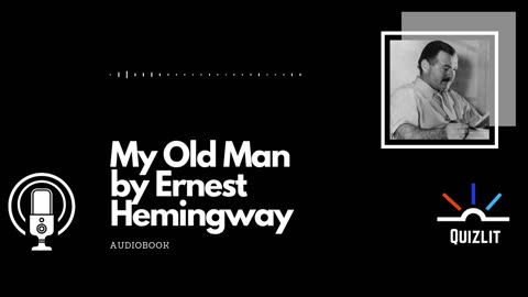 My Old Man by Ernest Hemingway - Full Audiobook - Short Story