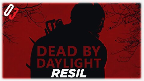 🔴🅻🅸🆅🅴🔴Let's Play Resil Game: Dead by Daylight #03