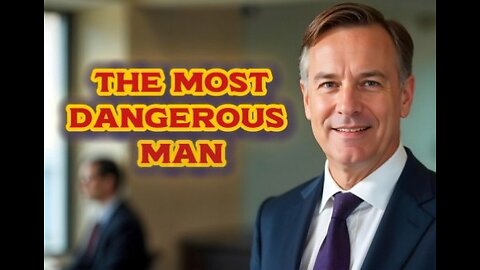 The Most Dangerous Man