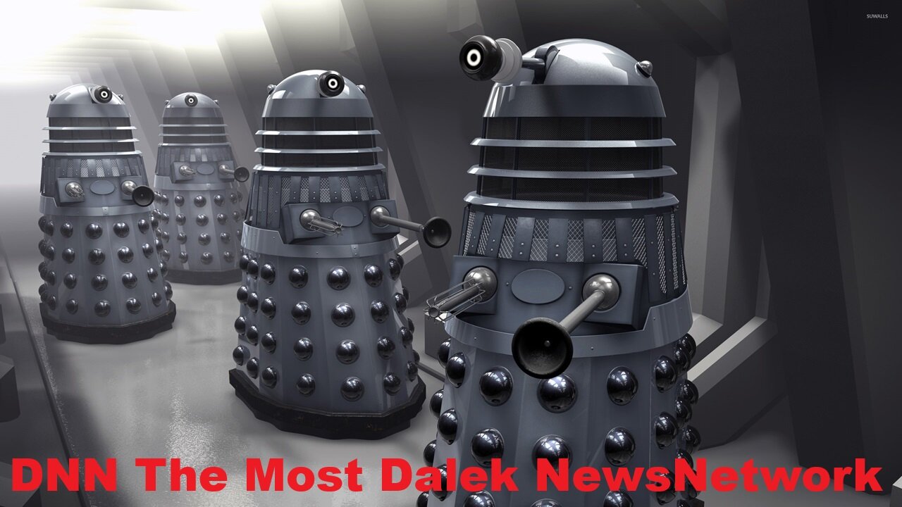 DNN 22 SEP 2025. The Dalek News Network