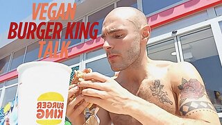 Vegan Burger King Talk - STOP PURSUING!
