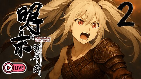 🔴[Live 13] Wuchang: Fallen Feathers - Venturing into the Shu Sanctum