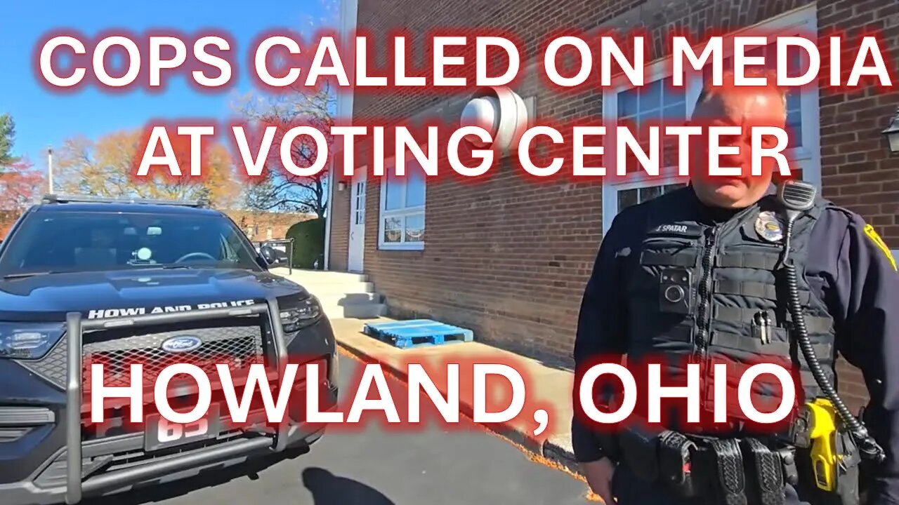 Cops called on journalist in polling center - Howland, Ohio