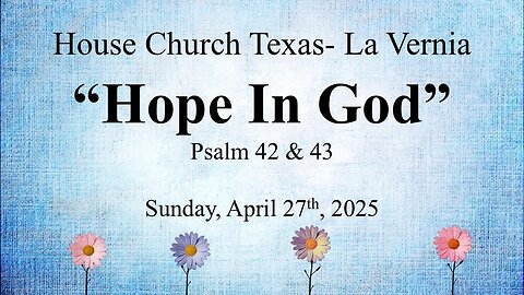 Hope Pt. 2 -Hope In God-Sunday, April 27th, 2025